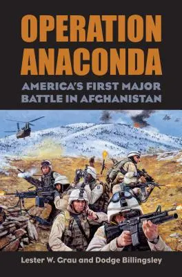 Operation Anaconda: Amerikas erste große Schlacht in Afghanistan [mit CD (Audio)] - Operation Anaconda: America's First Major Battle in Afghanistan [With CD (Audio)]