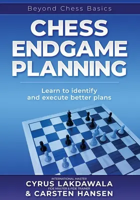 Schachliche Endspielplanung: Lernen Sie, bessere Pläne zu erkennen und auszuführen - Chess Endgame Planning: Learn to identify and execute better plans