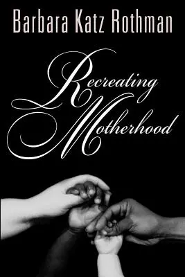 Mutterschaft neu erschaffen - Recreating Motherhood