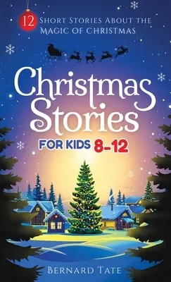 Weihnachtsgeschichten für Kinder von 8-12 Jahren - Christmas Stories for Kids 8-12