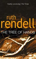 Tree Of Hands - ein fesselnder und düsterer Psychothriller von der preisgekrönten Queen of Crime, Ruth Rendell - Tree Of Hands - a compulsive and darkly compelling psychological thriller from the award winning Queen of Crime, Ruth Rendell