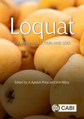 Mispel: Botanik, Produktion und Verwendung - Loquat: Botany, Production and Uses