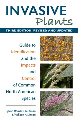 Invasive Pflanzen: Leitfaden zur Identifizierung, Auswirkung und Bekämpfung verbreiteter nordamerikanischer Arten - Invasive Plants: Guide to Identification and the Impacts and Control of Common North American Species