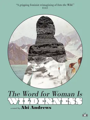 Das Wort für Frau ist Wildnis - The Word for Woman Is Wilderness