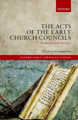 Die Protokolle der frühen Kirchenkonzilien Protokolle: Herstellung und Charakter - The Acts of Early Church Councils Acts: Production and Character