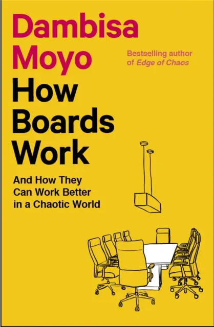 Wie Gremien funktionieren - und wie sie in einer chaotischen Welt besser funktionieren können - How Boards Work - And How They Can Work Better in a Chaotic World