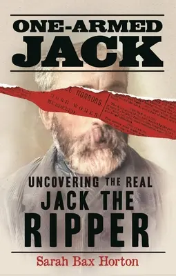 Der einarmige Jack: Die Entdeckung des wahren Jack the Ripper - One-Armed Jack: Uncovering the Real Jack the Ripper