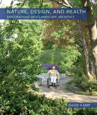 Natur, Design und Gesundheit: Erkundungen eines Landschaftsarchitekten - Nature, Design, and Health: Explorations of a Landscape Architect