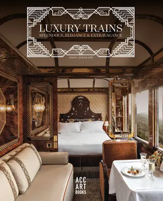 Luxus-Züge: Pracht, Eleganz und Extravaganz - Luxury Trains: Splendour, Elegance & Extravagance