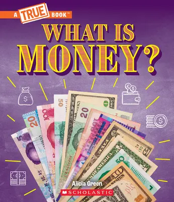 Was ist Geld? Tauschhandel, Bargeld, Kryptowährung ... und vieles mehr! (ein wahres Buch: Geld) - What Is Money?: Bartering, Cash, Cryptocurrency... and Much More! (a True Book: Money)