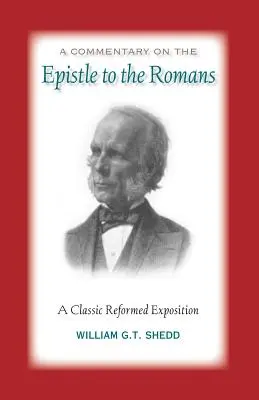 Kommentar zum Römerbrief: Eine klassische reformierte Auslegung - Commentary on Romans: A Classic Reformed Exposition