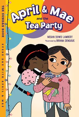 April & Mae und die Teeparty: Das Sonntagsbuch - April & Mae and the Tea Party: The Sunday Book