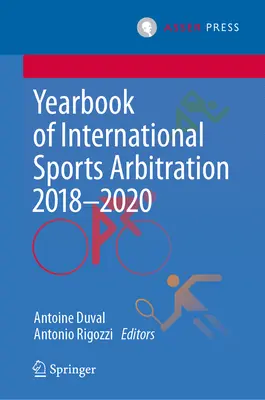 Jahrbuch der internationalen Sportschiedsgerichtsbarkeit 2018-2020 - Yearbook of International Sports Arbitration 2018-2020