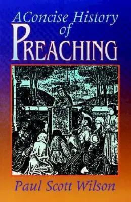 Kurze Geschichte der Predigt - Concise History of Preaching