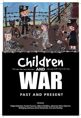 Kinder und Krieg: Vergangenheit und Gegenwart - Children and War: Past and Present