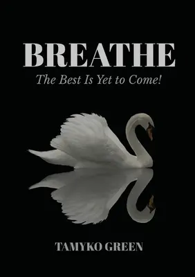 Breathe: Das Beste kommt noch - Breathe: The Best Is Yet To Come