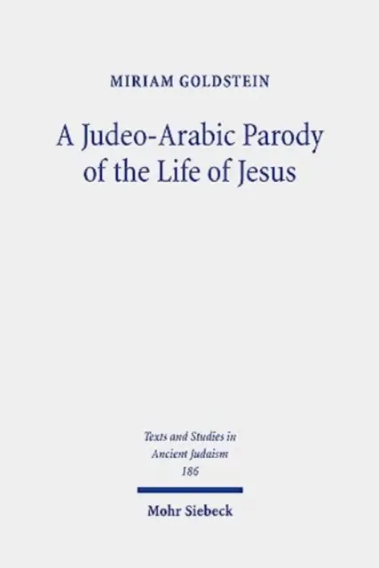 Eine jüdisch-arabische Parodie des Lebens von Jesus: Die Toledot Yeshu Helene-Erzählung - A Judeo-Arabic Parody of the Life of Jesus: The Toledot Yeshu Helene Narrative