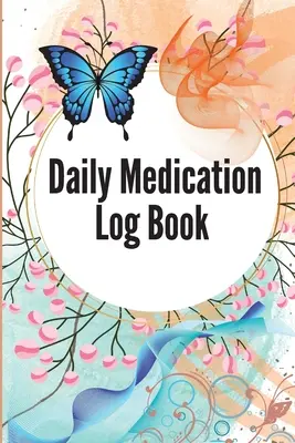 Tägliches Medikationstagebuch: 52-Week Daily Medication Chart Book To Track Personal Medikation und Pillen Tägliche Medizin Tracker Journal, Montag bis S - Daily Medication Log Book: 52-Week Daily Medication Chart Book To Track Personal Medication And Pills Daily Medicine Tracker Journal, Monday To S