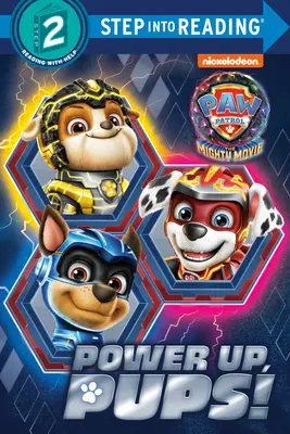 Power Up, Pups! (Paw Patrol: The Mighty Movie)