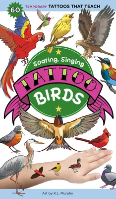 Segelfliegende, singende Tattoo-Vögel: 50 temporäre Tattoos, die lehren - Soaring, Singing Tattoo Birds: 50 Temporary Tattoos That Teach