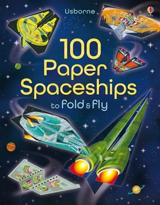 100 Papier-Raumschiffe zum Falten und Fliegen - 100 Paper Spaceships to Fold and Fly