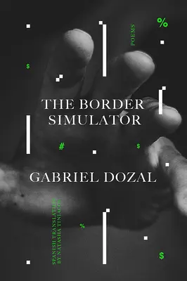 Der Grenzsimulator: Gedichte - The Border Simulator: Poems