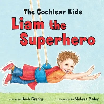 Die Cochlear Kids: Liam der Superheld - The Cochlear Kids: Liam the Superhero