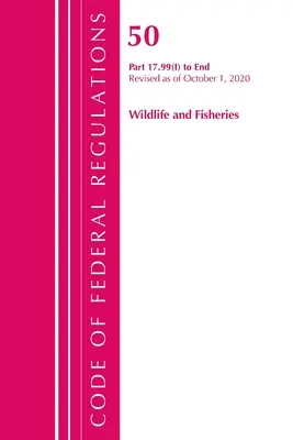 Code of Federal Regulations, Title 50 Wildlife and Fisheries 17.99(i)-End, überarbeitet am 1. Oktober 2020 (Office of the Federal Register (U S )) - Code of Federal Regulations, Title 50 Wildlife and Fisheries 17.99(i)-End, Revised as of October 1, 2020 (Office of the Federal Register (U S ))