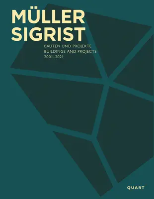 Mller Sigrist: Bauten und Projekte 2001-2021 - Mller Sigrist: Buildings and Projects 2001-2021