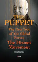 Die Marionette: Das neue Werkzeug der globalen Kräfte der Hizmet-Bewegung - The Puppet: The New Tool of the Global Forces the Hizmet Movement