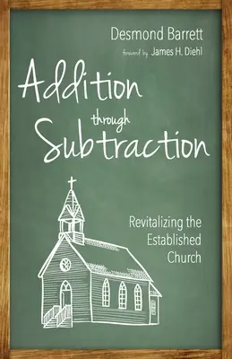 Addition durch Subtraktion: Die Wiederbelebung der etablierten Kirche - Addition Through Subtraction: Revitalizing the Established Church