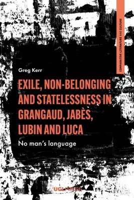 Exil, Nicht-Zugehörigkeit und Staatenlosigkeit in Grangaud, Jabs, Lubin und Luca: Die Sprache der Menschen - Exile, Non-Belonging and Statelessness in Grangaud, Jabs, Lubin and Luca: No man's language