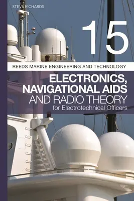 Reeds Vol 15: Elektronik, Navigationshilfsmittel und Funktheorie für elektrotechnische Offiziere - Reeds Vol 15: Electronics, Navigational AIDS and Radio Theory for Electrotechnical Officers