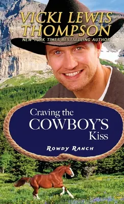 Das Verlangen nach dem Kuss des Cowboys - Craving the Cowboy's Kiss