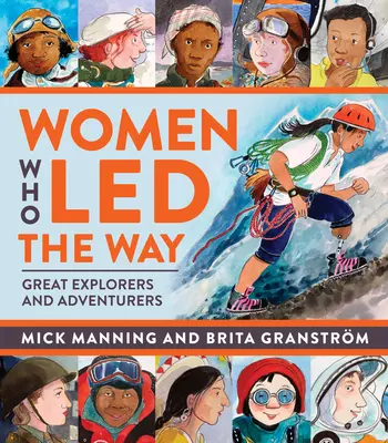 Frauen, die den Weg wiesen: Große Entdeckerinnen und Abenteurerinnen - Women Who Led the Way: Great Explorers and Adventurers