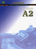 Chinesisch A2: Leitfaden für die Chinesisch-Prüfung - Chinese A2: Chinese Examination Guide
