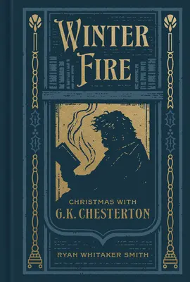 Winterliches Feuer: Weihnachten mit G.K. Chesterton - Winter Fire: Christmas with G.K. Chesterton