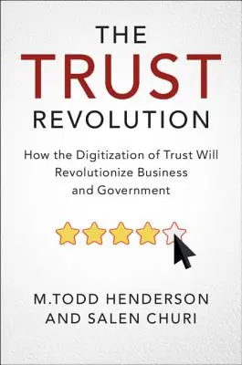 Die Vertrauensrevolution: Wie die Digitalisierung des Vertrauens Wirtschaft und Verwaltung revolutionieren wird - The Trust Revolution: How the Digitization of Trust Will Revolutionize Business and Government