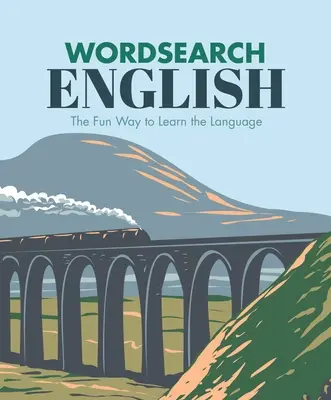 Englisch Wortsuche: Die lustige Art, die Sprache zu lernen - English Wordsearch: The Fun Way to Learn the Language