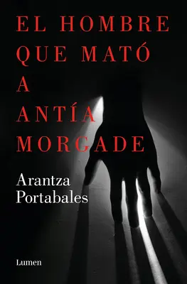 El Hombre Que Mat a Anta Morgade / Der Mann, der Anta Morgade tötete - El Hombre Que Mat a Anta Morgade / The Man Who Killed Anta Morgade