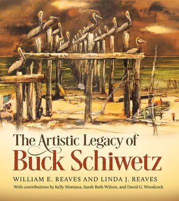 Der künstlerische Nachlass von Buck Schiwetz: Band 26 - The Artistic Legacy of Buck Schiwetz: Volume 26