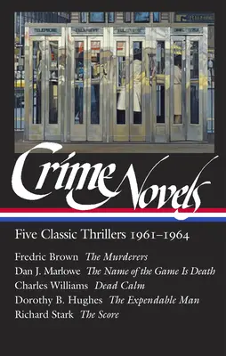 Crime Novels: Fünf klassische Krimis 1961-1964 (Loa #370): Die Mörder / Der Name des Spiels ist Tod / Totenstille / Der entbehrliche Mann / Die Rechnung - Crime Novels: Five Classic Thrillers 1961-1964 (Loa #370): The Murderers / The Name of the Game Is Death / Dead Calm / The Expendable Man / The Score