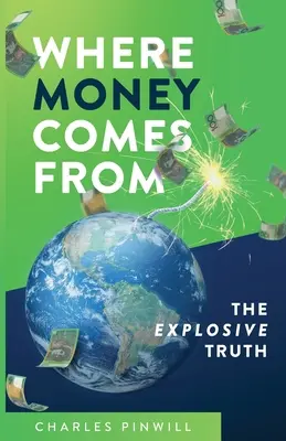 Wo das Geld herkommt: Die brisante Wahrheit - Where Money Comes From: The Explosive Truth