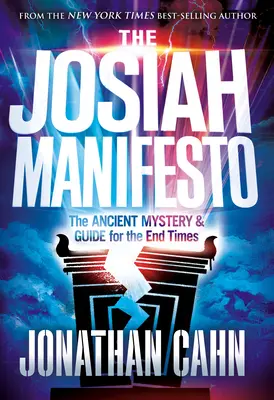 Das Josiah-Manifest: Das uralte Mysterium & Leitfaden für die Endzeit - The Josiah Manifesto: The Ancient Mystery & Guide for the End Times