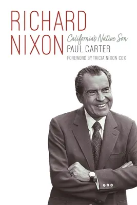 Richard Nixon: Kaliforniens eingeborener Sohn - Richard Nixon: California's Native Son