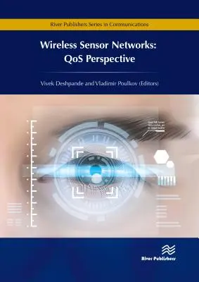 Drahtlose Sensornetzwerke: QoS Perspective (Deshpande Vivek (Technische Universität von Sofia Bulgarien und Vishwakarma Institute of Technology Indien)) - Wireless Sensor Networks: QoS Perspective (Deshpande Vivek (Technical University of Sofia Bulgaria and Vishwakarma Institute of Technology India))
