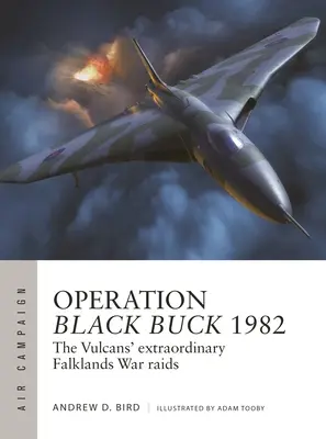 Operation Black Buck 1982: Die außergewöhnlichen Einsätze der Vulkanier im Falklandkrieg - Operation Black Buck 1982: The Vulcans' Extraordinary Falklands War Raids