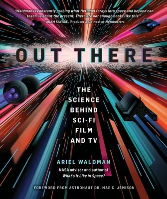 Dort draußen: Die Wissenschaft hinter Sci-Fi Film und Fernsehen - Out There: The Science Behind Sci-Fi Film and TV