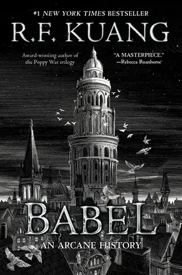 Babel: Oder die Notwendigkeit der Gewalt: Eine arkane Geschichte der Revolution der Oxford-Übersetzer - Babel: Or the Necessity of Violence: An Arcane History of the Oxford Translators' Revolution