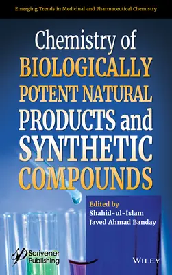 Chemie der biologisch wirksamen Naturstoffe und synthetischen Verbindungen - Chemistry of Biologically Potent Natural Products and Synthetic Compounds